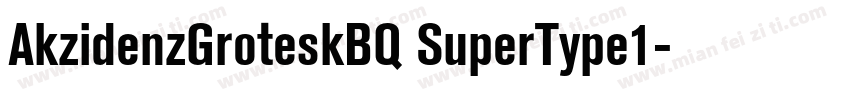 AkzidenzGroteskBQ SuperType1字体转换